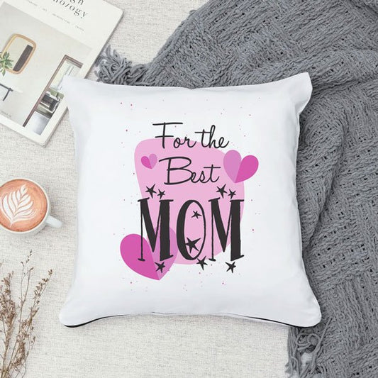 For The Best Mom Printed Cushion For Mother's Day